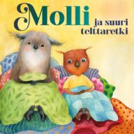 Kuvassa kaksi piirroshahmoa, Molli ja Sisu, istuvat tyynypinossa peitot jalkojen päällä. Taustalla keltainen seinä. Hahmojen yläpuolella lukee Molli ja suuri telttaretki.